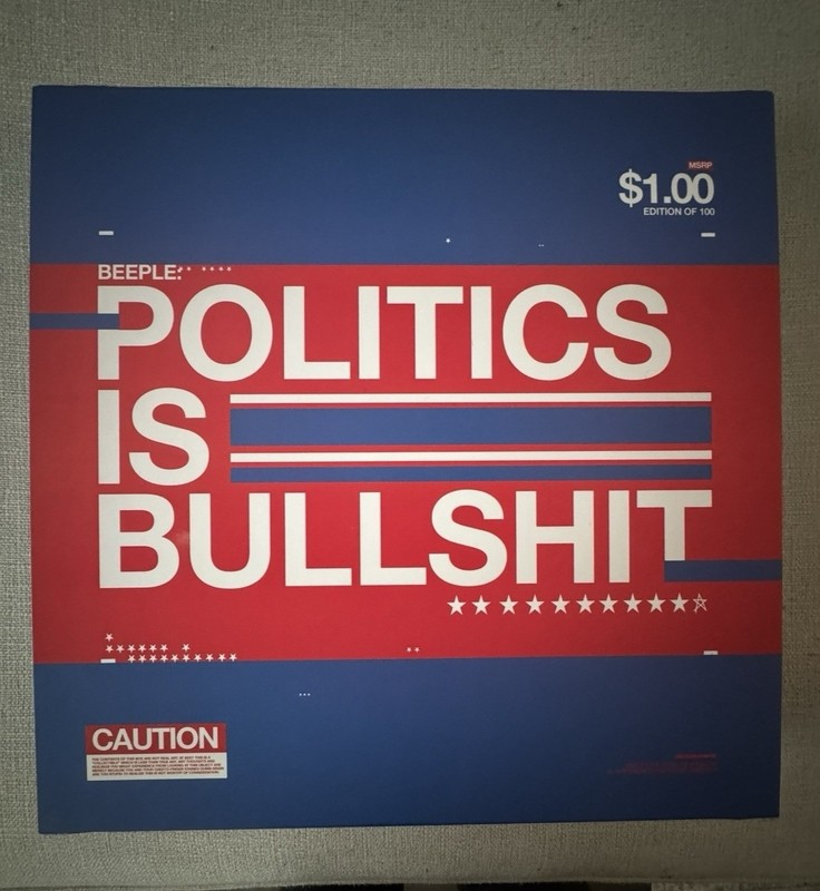 Beeple “Politics Is Bullshit” Physical N F TDigital Art “The First Drop” #39/100 gallery