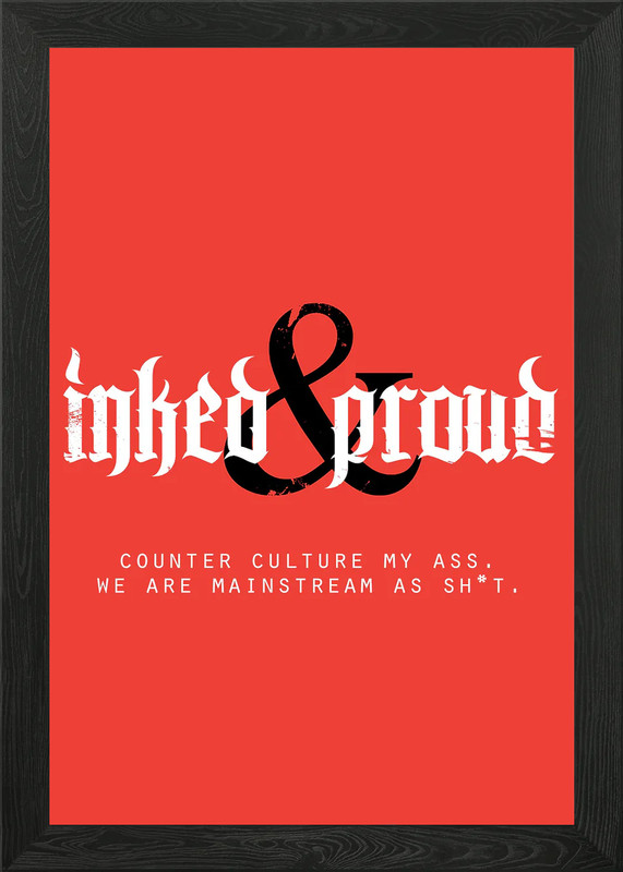 Inked & Proud ::: Counter Culture Framed Wall Art Poster Canvas Print Picture