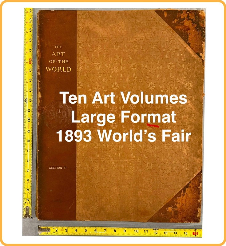 The Art of the World – 10 Volumes – 1893 World’s Columbian Exposition, Appleton