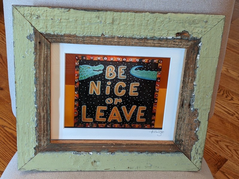 Signed Daniel Albright Art work «Be Nice Or Leave» with Green Distressed Frame