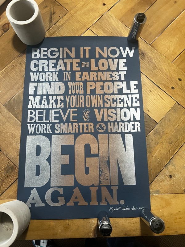Elizabeth Isakson-Dado Begin Again Letterpress Print 2019 Detroit Wood Type