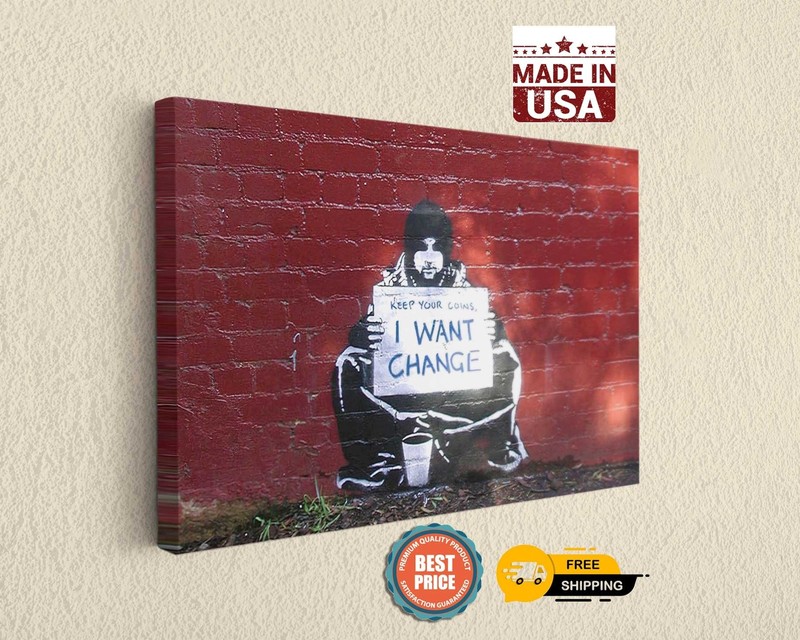 Keep Your Coins, I Want Change by Banksy – Home Decor Street Art Canvas Print